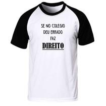 Camiseta se no colégio deu errado faz direito advogado curso