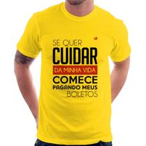 Camiseta Se quer cuidar da minha vida comece pagando meus boletos - Foca na Moda