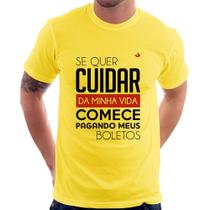 Camiseta Se quer cuidar da minha vida comece pagando meus boletos - Foca na Moda