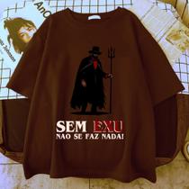 Camiseta Sem Exu Nao Se Faz Nada Umbanda Candomble Unissex