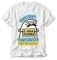 camiseta ser pai é uma honra ser avô não tem preço flork