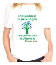 Camiseta Setembro Verde Inclusão Pessoas com Deficiência Blusinha Diferenças Adulto Unissex