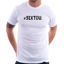 Camiseta Sextou Hashtag - Foca na Moda
