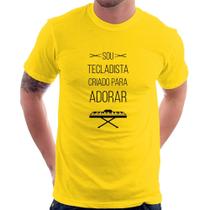 Camiseta Sou tecladista criado para adorar - Foca na Moda