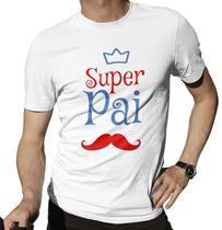 Camiseta Super Pai Estampa Dia Dos Pais Algodão