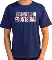 Camiseta T-Shirt - Evangelho Sem Fronteiras - Azul Marinho Camiseta T-Shirt - Evangelho Sem Fronteiras - Azul Marinho