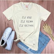 Camiseta T-shirt Feminina Off White Ele Vive Ele Reina Ele Voltará