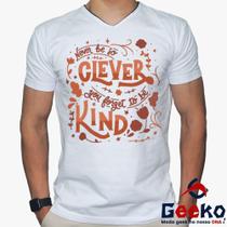 Camiseta Taylor Swift 100% Algodão Never be so clever You forget to be kind Pop Geeko Camiseta Taylor Swift 100% Algodão Never be so clever You forget to be kind Pop Geeko