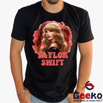 Camiseta Taylor Swift 100% Algodão Pop Geeko