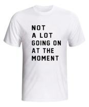 Camiseta Taylor Swift Not A Lot Going On At The Moment Camisa Unissex