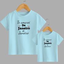 Camiseta Te Amarei de Janeiro a Janeiro 100% Algodão Adulto Ou Infantil Dias Das Mães