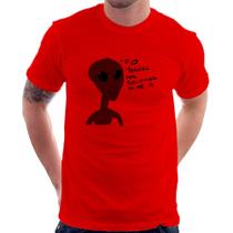 Camiseta Thank's For Believing In Me Alien - Foca na Moda