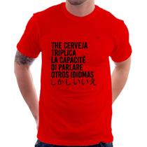 Camiseta The cerveja triplica la capacité di parlare otros idiomas - Foca na Moda