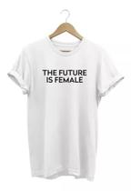Camiseta The Future Is Female Camisa