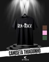 Camiseta Thiaguinho Bem Black - 100% Algodão Unissex
