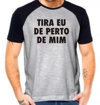 Camiseta tira eu perto de mim camisa engraçada divertida