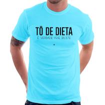 Camiseta Tô de dieta, é verdade esse bilete - Foca na Moda