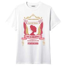 Camiseta Todas Mulheres Nascem Iguais Fevereiro - King of Print