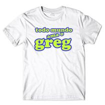 Camiseta Todo Mundo Ama o Greg Camiseta Todo Mundo Ama o Greg
