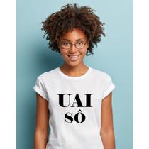 Camiseta tshirt Mineiros - Uai sô - baby look feminina - blusinha - tumblr