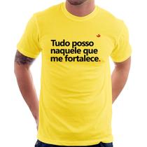 Camiseta Tudo posso naquele que me fortalece - Foca na Moda