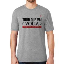 Camiseta Tudo que vai volta, isso te assusta ou te conforta - Foca na Moda