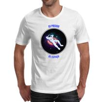 Camiseta Unissex Astronauta preciso de espaco