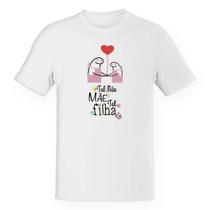 Camiseta Unissex Dia das mães Flork Tal mâe tal filha