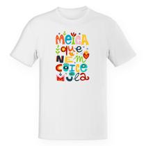 Camiseta Unissex Divertida Meiga que nem coice de mula elementos nordestinos - Alearts