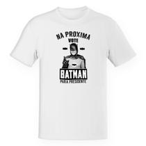 Camiseta Unissex Divertida Na próxima vote Batman