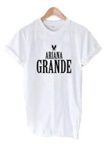 Camiseta Unissex Estampa Ariana Grande Cantora
