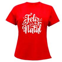 Camiseta Unissex Feliz Natal Camisa Masculina E Baby Look Feminina Novidade