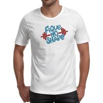 Camiseta Unissex Fique no Shape Camiseta Unissex Fique no Shape