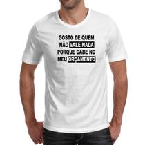 Camiseta Unissex Gosto de quem nao vale nada Camiseta Unissex Gosto de quem nao vale nada
