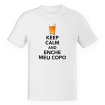 Camiseta Unissex Keep Calm and Enche meu copo