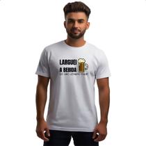 Camiseta Unissex Larguei a bebida nao lembro