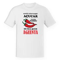 Camiseta Unissex Mamae nao passou acucar em mim passou pimenta so fica quem aguenta Camiseta Unissex Mamae nao passou acucar em mim passou pimenta so fica quem aguenta