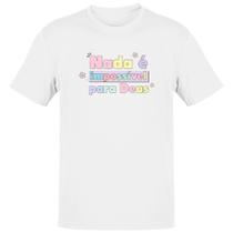 Camiseta Unissex Nada e impossivel para Deus Camiseta Unissex Nada e impossivel para Deus