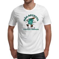 Camiseta Unissex Nao aguenta carteira assinada Camiseta Unissex Nao aguenta carteira assinada