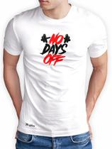 Camiseta Unissex "No Days OFF" The Wiser Camisa Academia 100% Algodão