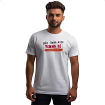 Camiseta Unissex Religioso nao tenha medo tenha fe