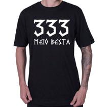 Camiseta Unissex Rock Metal 333 Meio Besta Meme