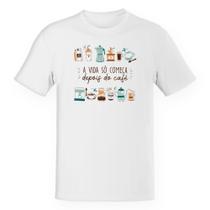 Camiseta Unissex Vida começa depois do café