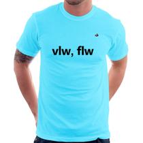 Camiseta vlw, flw - Foca na Moda