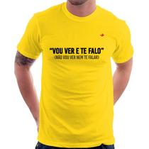 Camiseta Vou ver e te falo - Foca na Moda