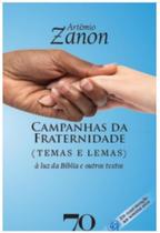 Campanhas da Fraternidade: Lemas e Temas - Edicoes 70