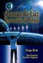 Campo de Luz Excursão À Terra - DIONISI EDITORA