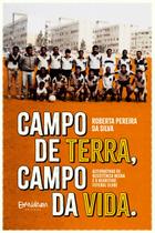 Campo De Terra, Campo Da Vida: Alternativas De Resistência Negra E O Negritude Futebol Clube