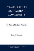 Campus Rules and Moral Community - Rowman & Littlefield Publishing Group Inc