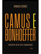 Camus e bonhoeffer Camus e bonhoeffer